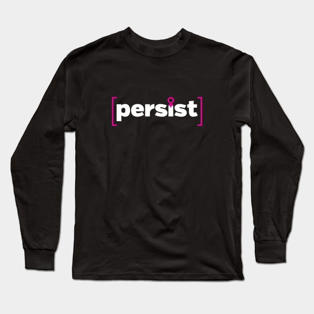 persist Long Sleeve T-Shirt by directdesign